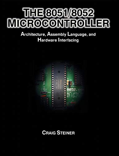 The 8051/8052 Microcontroller Architecture, Assembly Language, And Hardare Int [Paperback]