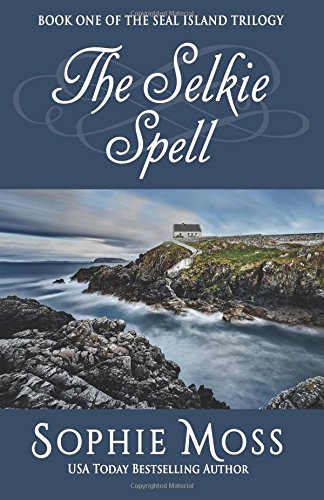 The Selkie Spell (seal Island Trilogy) (volume 1) [Paperback]