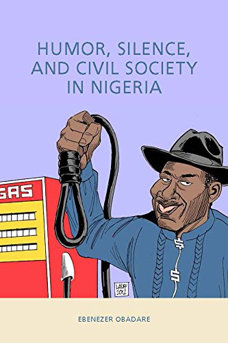 Humor, Silence, and Civil Society in Nigeria [Hardcover]