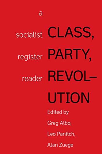 Class, Party, Revolution: A Socialist Register Reader [Paperback]