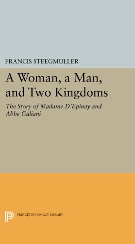 A Woman, A Man, and To Kingdoms The Story of Madame d'pinay and Abbe Galiani [Paperback]