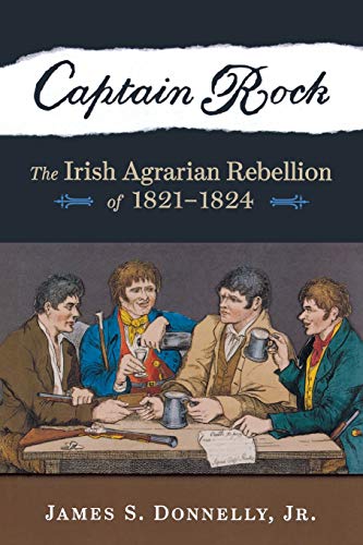 Captain Rock The Irish Agrarian Rebellion of 18211824 [Paperback]