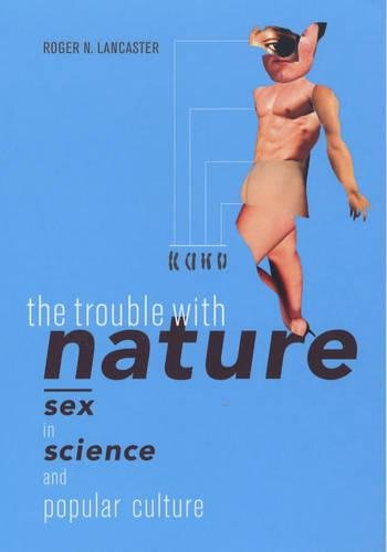 The Trouble ith Nature Sex in Science and Popular Culture [Paperback]