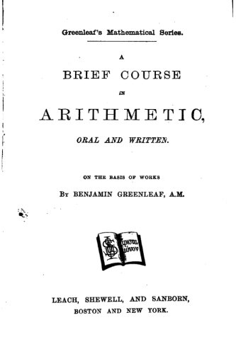 A Brief Course In Arithmetic, Oral And Written [Paperback]