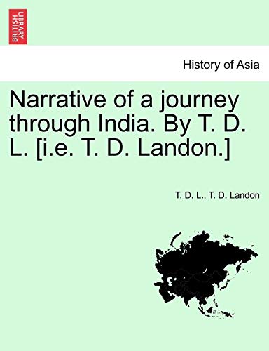 Narrative of a journey through India. by T. D. L. [I. E. T. D. Landon. ] [Paperback]