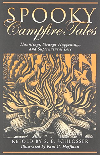 Spooky Campfire Tales: Hauntings, Strange Happenings, And Supernatural Lore [Paperback]