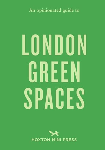 An Opinionated Guide to London Green Spaces [Paperback]