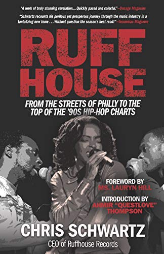 Ruffhouse: From the Streets of Philly to the Top of the '90s Hip-Hop Charts [Paperback]