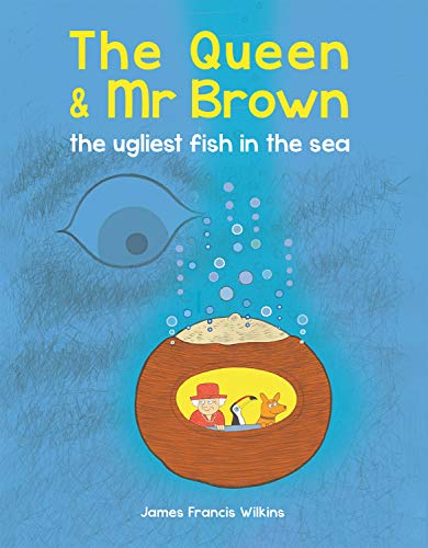 The Queen & Mr Brown: The Ugliest Fish in the Sea [Paperback]