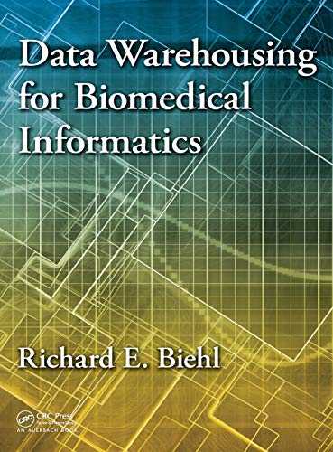 Data Warehousing for Biomedical Informatics [Hardcover]