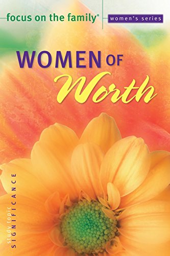 Women Of Worth (focus On The Family Women's Series) [Paperback]