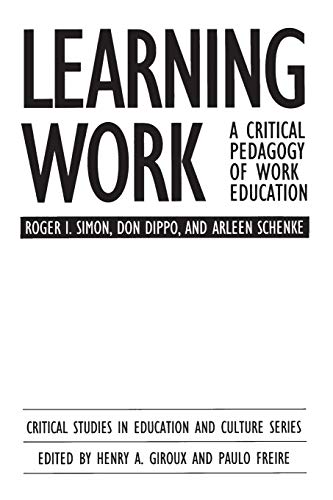 Learning Work A Critical Pedagogy of Work Education [Paperback]