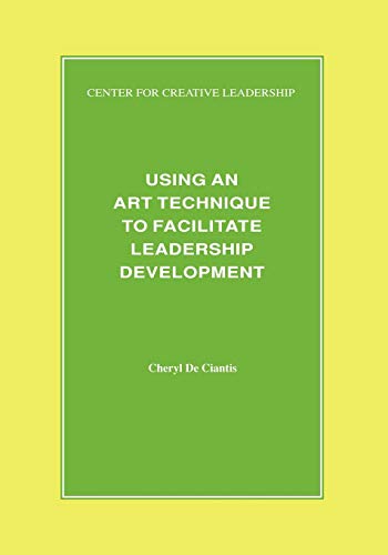 Using An Art Technique To Facilitate Leadership Development [Paperback]