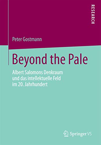 Beyond the Pale: Albert Salomons Denkraum und das intellektuelle Feld im 20. Jah [Paperback]