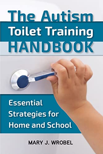 The Autism Toilet Training Handbook: Essential Strategies for Home and School [Paperback]