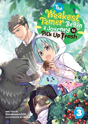 The Weakest Tamer Began a Journey to Pick Up Trash (Light Novel) Vol. 3 [Paperback]