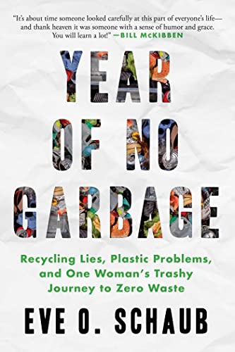 Year of No Garbage: Recycling Lies, Plastic Problems, and One Woman's Trashy [Paperback]