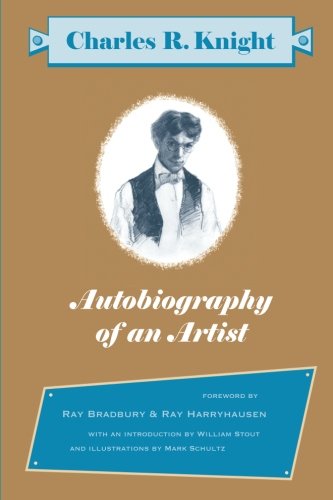 Autobiography Of An Artist Charles R. Knight (Introductions by Ray Bradbury &am [Paperback]