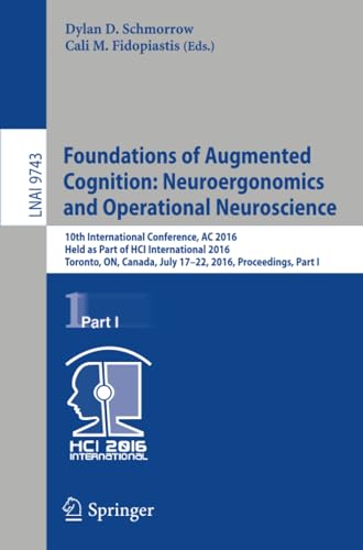 Foundations of Augmented Cognition: Neuroergonomics and Operational Neuroscience [Paperback]