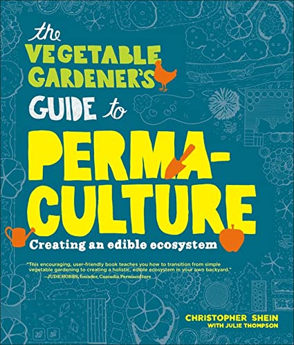 The Vegetable Gardener's Guide to Permaculture: Creating an Edible Ecosystem [Paperback]