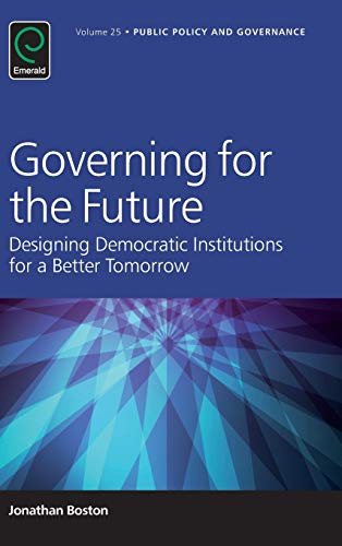 Governing For The Future Designing Democratic Institutions For A Better Tomorro [Hardcover]