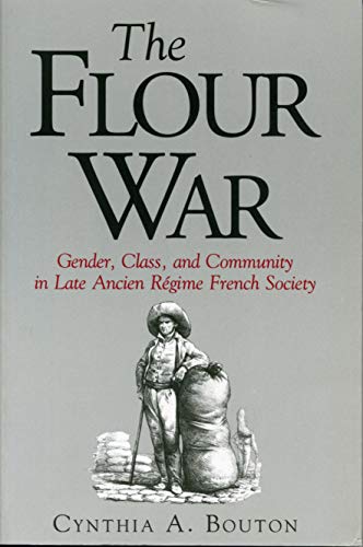 The Flour War Gender, Class, and Community in Late Ancien Regime French Society [Paperback]