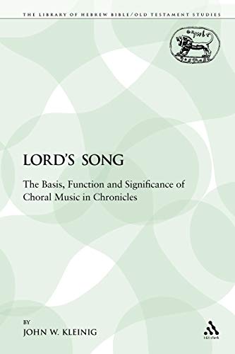 The Lord's Song The Basis, Function and Significance of Choral Music in Chronic [Paperback]