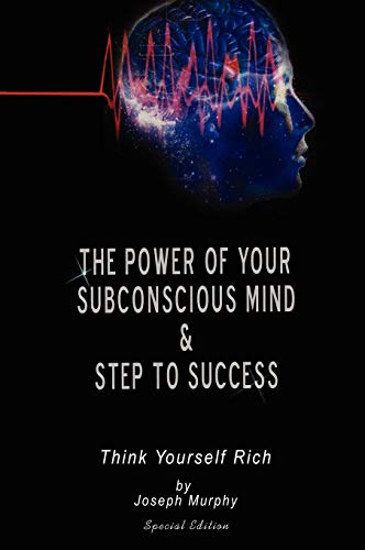 The Poer Of Your Subconscious Mind & Steps To Success Think Yourself Rich, Spe [Hardcover]