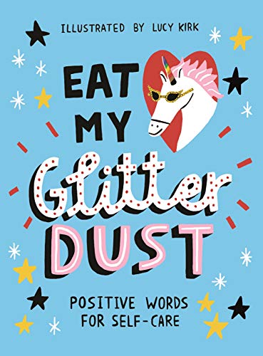 Eat My Glitter Dust: Positive Words for Self-care [Hardcover]