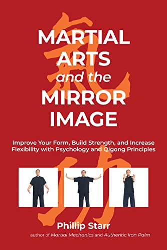 Martial Arts and the Mirror Image: Improve Your Form, Build Strength, and Increa [Paperback]