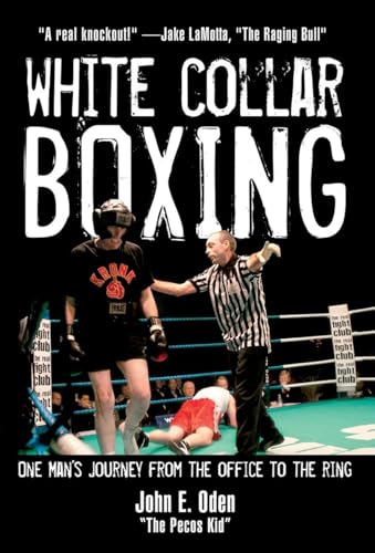 White Collar Boxing: One Man's Journey from the Office to the Ring [Hardcover]