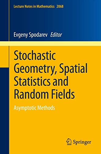 Stochastic Geometry, Spatial Statistics and Random Fields: Asymptotic Methods [Paperback]