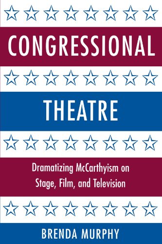 Congressional Theatre Dramatizing McCarthyism on Stage, Film, and Television [Paperback]