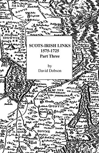 Scots-Irish Links, 1575-1725, Part Three [Paperback]