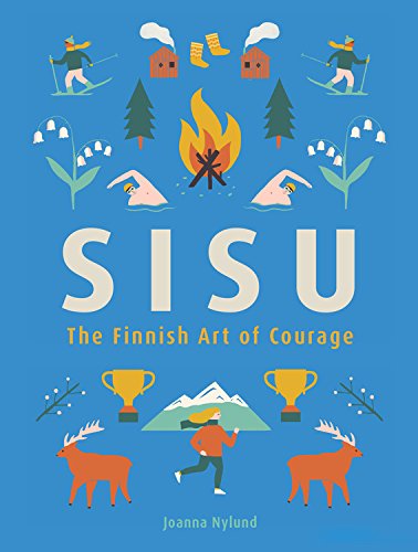 Sisu: The Finnish Art of Courage [Hardcover]