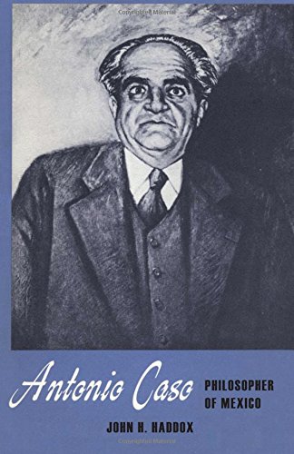 Antonio Caso Philosopher Of Mexico (texas Pan American) [Paperback]