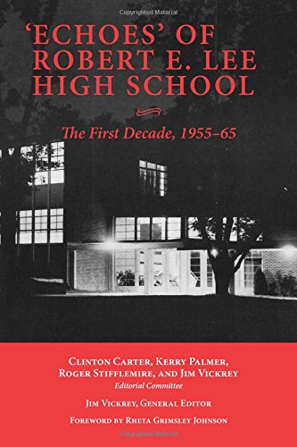 'echoes' Of Robert E. Lee High School The First Decade, 1955-65 [Paperback]