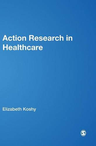 Action Research in Healthcare [Hardcover]