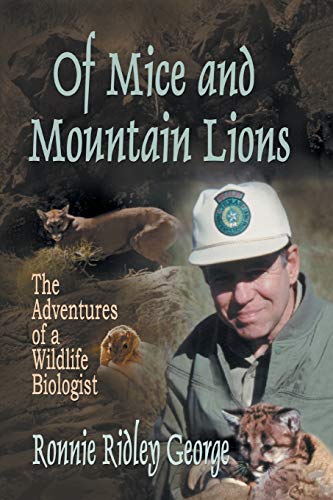 Of Mice And Mountain Lions The Adventures Of A Wildlife Biologist [Paperback]