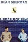 Relationships: The Key To Love, Sex, And Everything Else (from Dean Sherman) [Paperback]