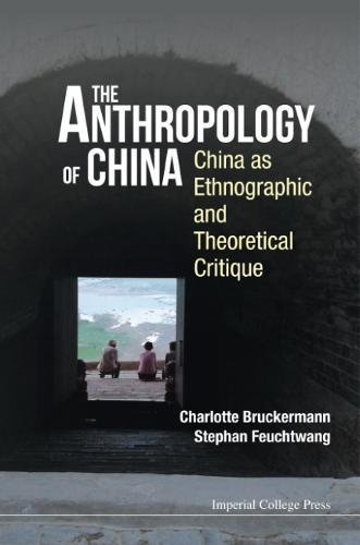 The Anthropology Of China China As Ethnographic And Theoretical Critique [Paperback]