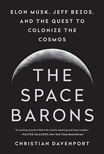 The Space Barons: Elon Musk, Jeff Bezos, and