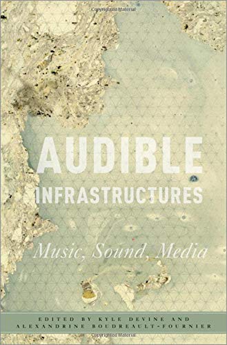 Audible Infrastructures [Paperback]