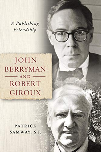 John Berryman and Robert Giroux  A Publishing Friendship [Hardcover]