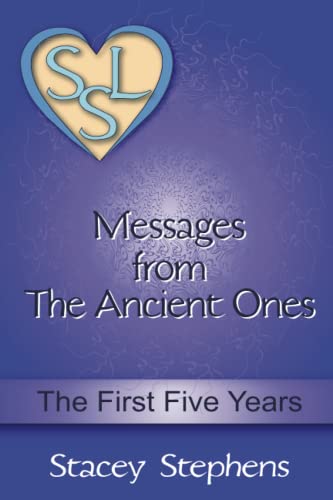 Messages From The Ancient Ones The First Five Years [Paperback]