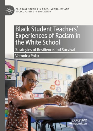 Black Student Teachers' Experiences of Racism in the White School Strategies of [Paperback]