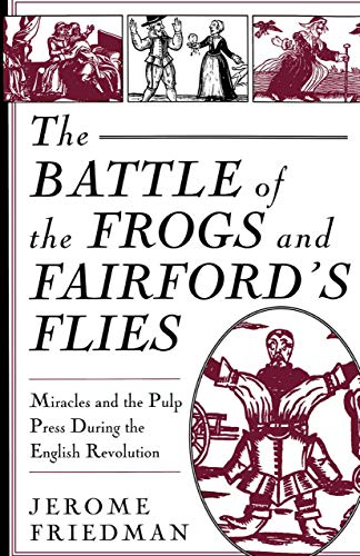 The Battle of the Frogs and Fairford's Flies: Miracles and the Pulp Press During [Paperback]