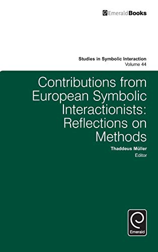 Contributions From European Symbolic Interactionists Reflections On Methods (st [Hardcover]