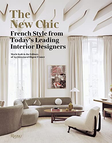 The New Chic: French Style From Today's Leading Interior Designers [Hardcover]