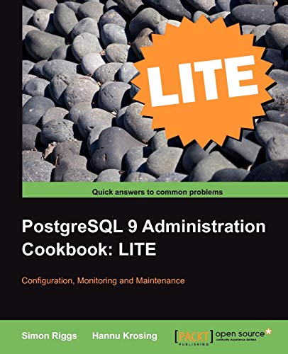 Postgresql 9 Administration Cookbook Lite Configuration, Monitoring And Mainten [Paperback]